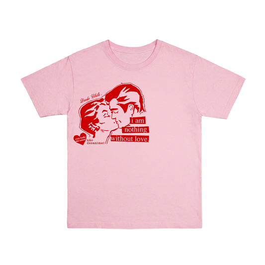Polera "I am nothing w/o love" rosa